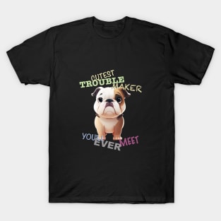 Dog Pet Cuttest Trouble Maker Cute Adorable Funny Quote T-Shirt